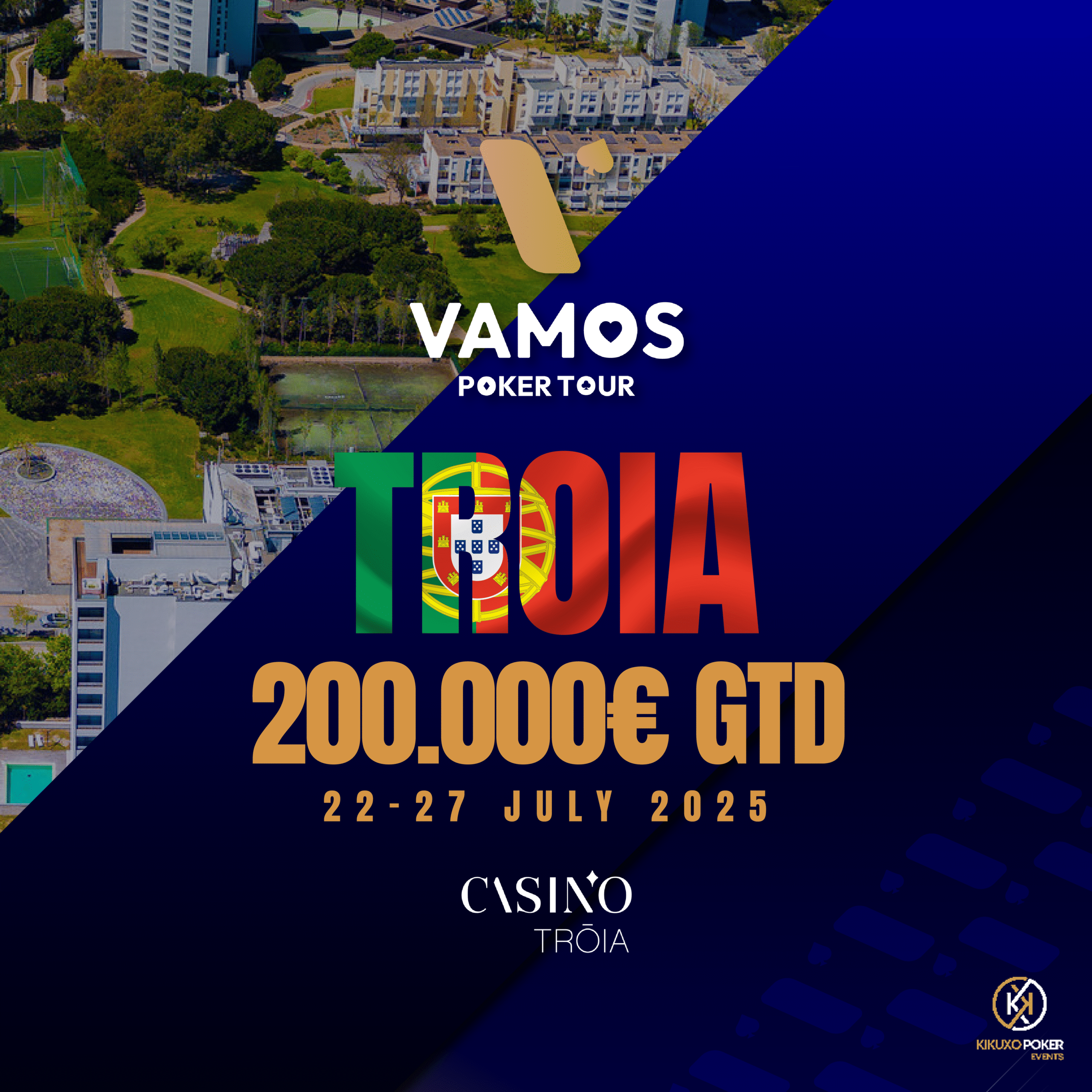 Vamos Poker Tour Troia 2025 (22 - 27 July)