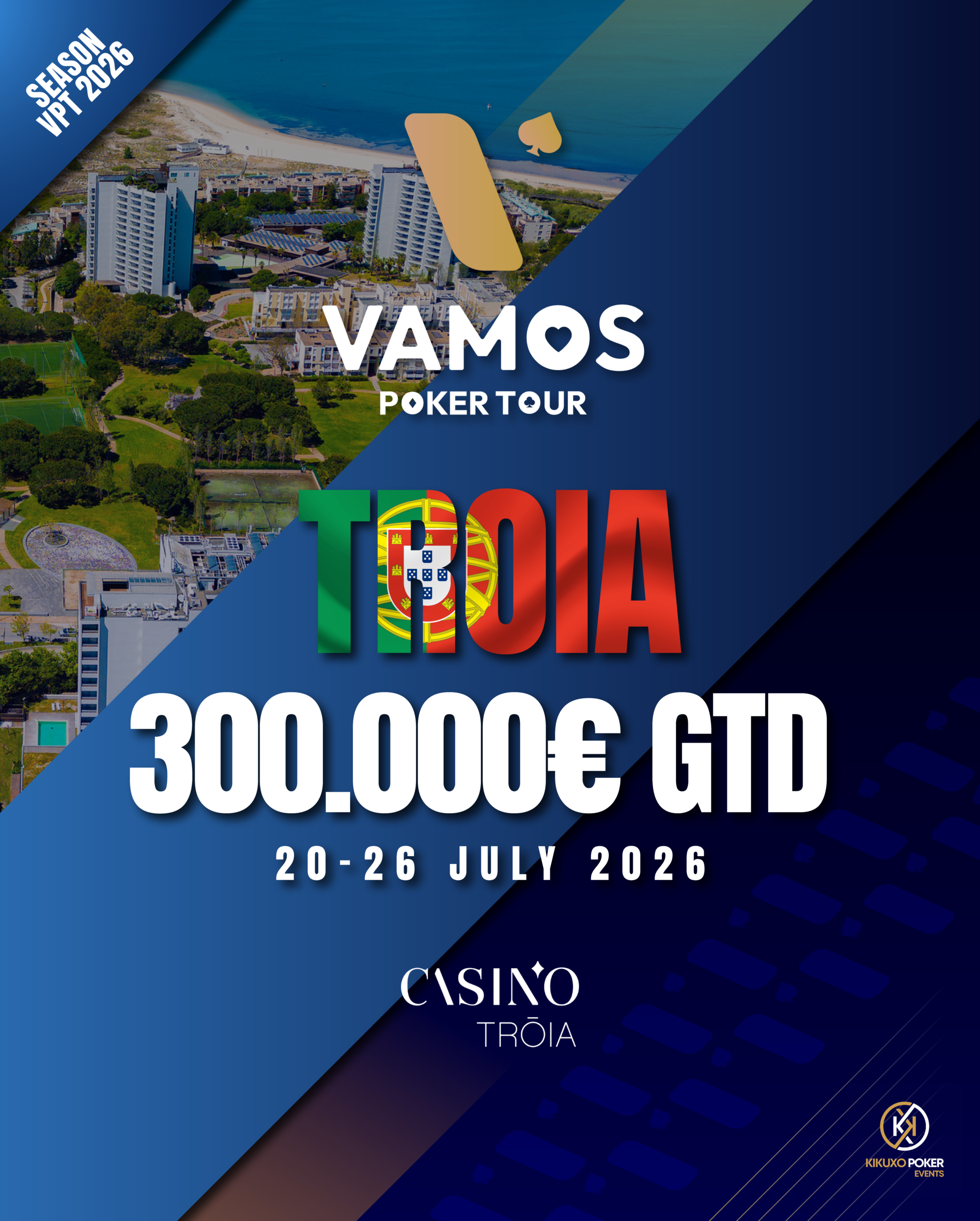 Vamos Poker Tour Troia 2026 (20 - 26 July)